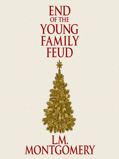 Title details for The End of the Young Family Feud by L. M. Montgomery - Available